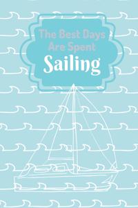 Best Days Are Spent Sailing