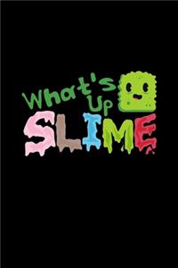 What's up slime