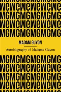 Autobiography of Madame Guyon (Illustrated)