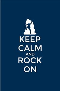 Keep Calm And Rock On: Climbing & Boulder Undated Planner - Weekly & Monthly No Year Pocket Calendar - Medium 6x9 Softcover - For Bouldering & Mountains Fan Fans