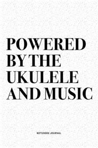 Powered By The Ukulele And Music