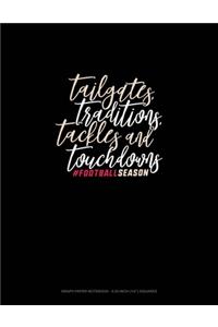 Tailgates Traditions Tackles & Touchdowns #Footballseason