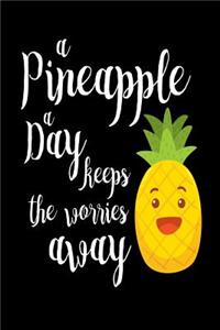 A Pineapple A Day Keeps The Worries Away