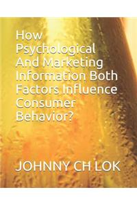 How Psychological And Marketing Information Both Factors Influence Consumer Behavior?