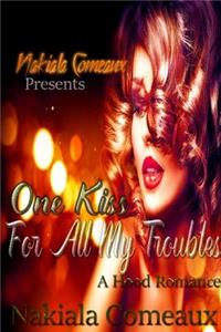 One Kiss For All My Troubles