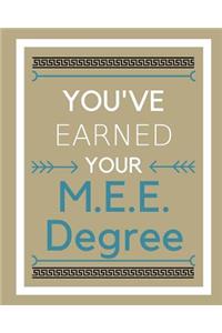 You've earned your M.E.E. Degree