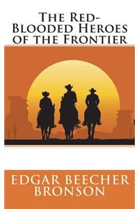 The Red-Blooded Heroes of the Frontier