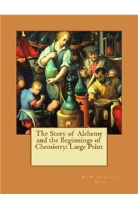 The Story of Alchemy and the Beginnings of Chemistry