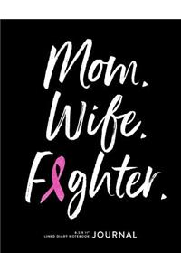 Mom. Wife. Fighter. 8.5 x 11