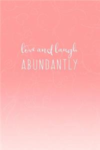 Love and Laugh Abundantly