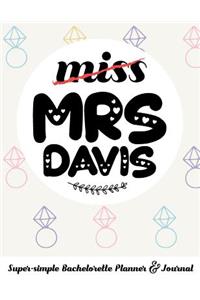 Miss Mrs Davis Super-Simple Bachelorette Planner & Journal