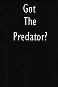Got The Predator?
