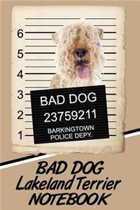Bad Dog Lakeland Terrier Notebook