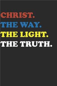 Christ. the Way. the Light. the Truth.: Journal, 120 Pages, 6 X 9