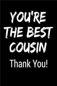 You're the Best Cousin Thank You!