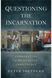Questioning the Incarnation