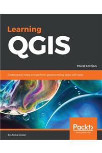 Learning QGIS - Third Edition
