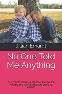 No One Told Me Anything