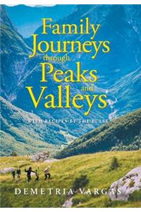 Family Journeys Through Peaks and Valleys
