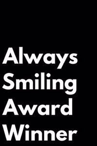 Always Smiling Award Winner