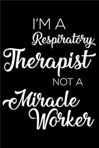 I'm a Respiratory Therapist Not a Miracle Worker
