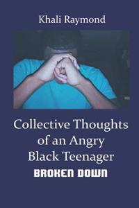 Collective Thoughts of an Angry Black Teenager