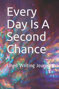 Every Day Is a Second Chance