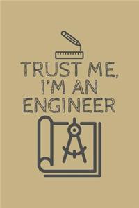 Trust Me, I'm Engineer