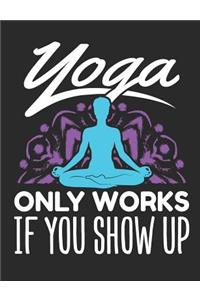 Yoga Only Works If You Show Up