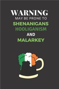 Warning May Be Prone to Shenanigans Hooliganism and Malarkey