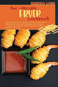 The Ultimate Fryer cookbook