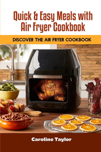 Quick & Easy Meals with Air Fryer Cookbook