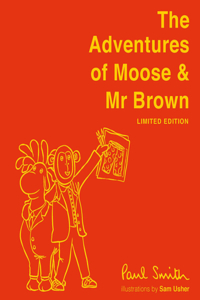 Adventures of Moose & MR Brown. Signed, Limited Edition