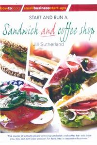 Start and Run a Sandwich and Coffee Shop