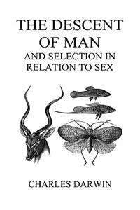 Descent of Man and Selection in Relation to Sex (Volumes I and II, Hardback)