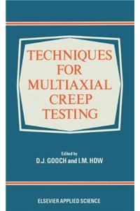Techniques for Multiaxial Creep Testing