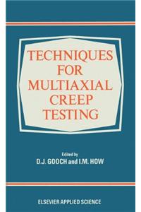 Techniques for Multiaxial Creep Testing