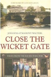 Close the Wicket Gate: Tales from the Kilmichael Bar