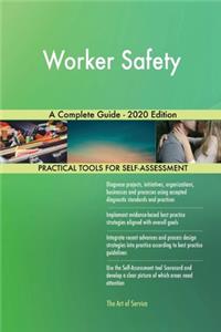 Worker Safety A Complete Guide - 2020 Edition