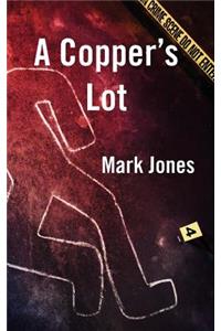 A Copper's Lot