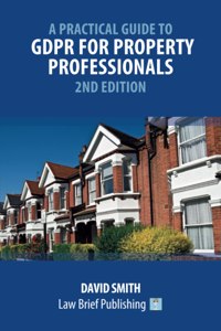 Practical Guide to GDPR for Property Professionals - 2nd Edition