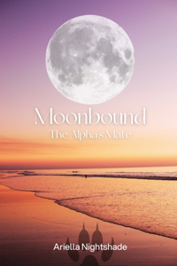 Moonbound: The Alpha's Mate