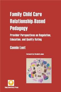 Family Child Care Relationship-Based Pedagogy