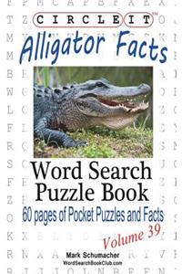 Circle It, Alligator Facts, Word Search, Puzzle Book