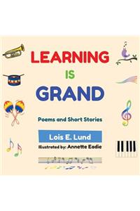 Learning is Grand