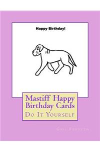 Mastiff Happy Birthday Cards