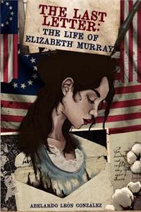 last letter. The life of Elizabeth Murray