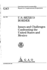 U.S.Mexico Border: Issues and Challenges Confronting the United States and Mexico