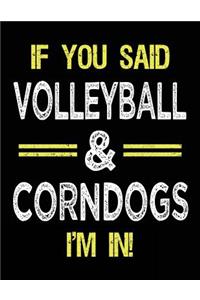 If You Said Volleyball & Corndogs I'm in
