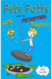 Pete Potts and the Petrifying Plughole